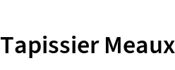 Tapissier Meaux
